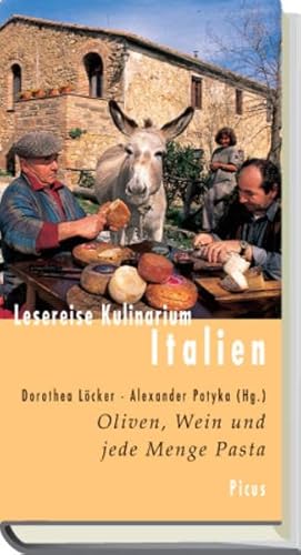 Lesereise Kulinarium Italien: Oliven, Wein und jede Menge Pasta (Picus Lesereisen)