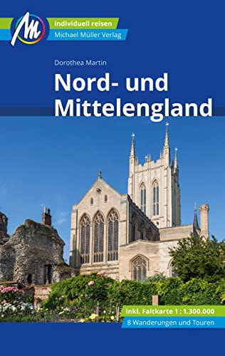 Nord- und Mittelengland Reiseführer Michael Müller Verlag: Individuell reisen mit vielen praktischen Tipps (MM-Reisen) von Mller, Michael GmbH