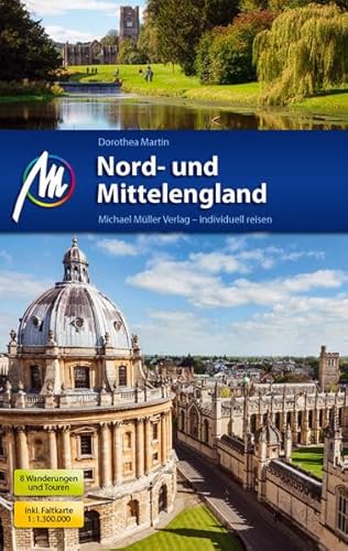 Nord- und Mittelengland Reiseführer Michael Müller Verlag: Individuell reisen mit vielen praktischen Tipps.