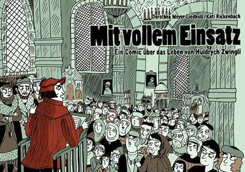 Mit vollem Einsatz: Ein Comic über das Leben von Huldrych Zwingli. Comic zum Themenfeld 3 von Tvz - Theologischer Verlag Zurich