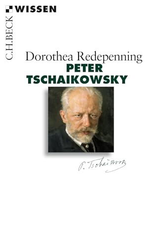 Peter Tschaikowsky (Beck'sche Reihe)