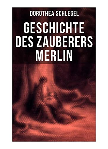 Geschichte des Zauberers Merlin: Aufregende Geschichte der bekanntesten mythischen Zauberer von Musaicum Books