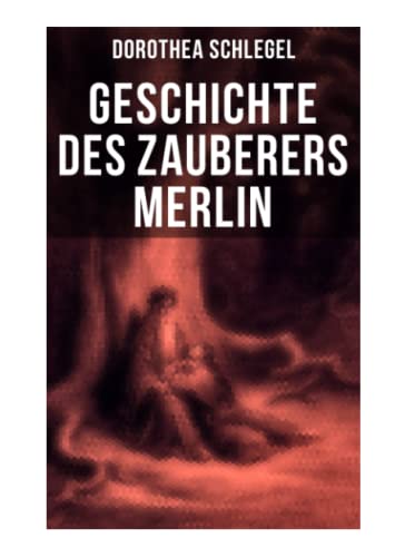 Geschichte des Zauberers Merlin: Aufregende Geschichte der bekanntesten mythischen Zauberer Geschichte des Zauberers Merlin: Aufregende Geschichte der bekanntesten mythischen Zauberer