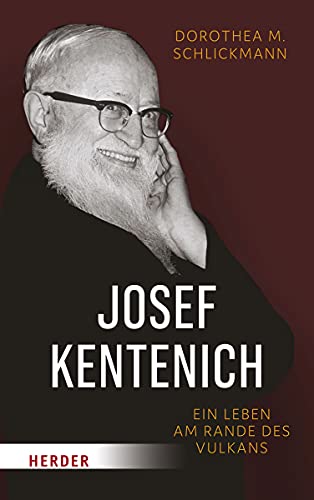 Josef Kentenich: Ein Leben am Rande des Vulkans von VERLAG HERDER GMBH