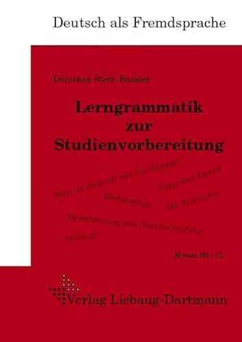 Lerngrammatik zur Studienvorbereitung: Lehr- und Übungsbuch, Niveau B2–C1 von Liebaug-Dartmann, Verlag