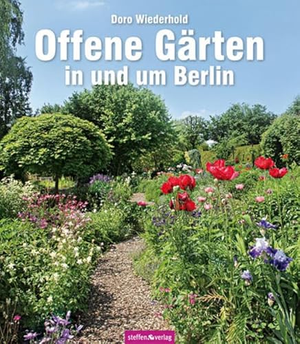Offene Gärten in und um Berlin von Steffen Verlag