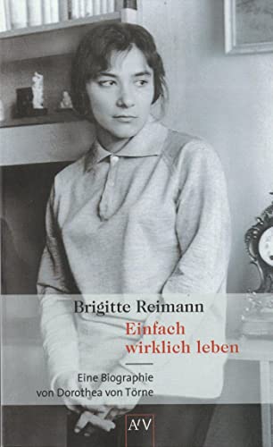 Brigitte Reimann. Einfach wirklich leben: Eine Biographie von Aufbau Taschenbuch Verlag