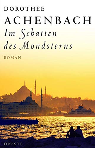 Im Schatten des Mondsterns: Roman von Droste