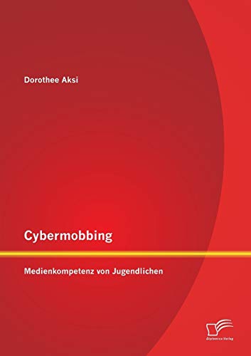Cybermobbing: Medienkompetenz von Jugendlichen von Diplomica Verlag