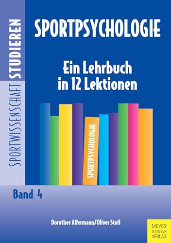 Sportpsychologie: Ein Lehrbuch in 12 Lektionen (Sportwissenschaft studieren) von Meyer + Meyer Fachverlag