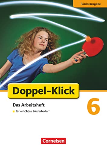 Doppel-Klick - Das Sprach- und Lesebuch - Förderausgabe - 6. Schuljahr: Inklusion: für erhöhten Förderbedarf - Arbeitsheft mit Lösungen Doppel-Klick - Das Sprach- und Lesebuch - Förderausgabe - 6. Schuljahr: Inklusion: für erhöhten Förderbedarf - Arbeitsheft mit Lösungen