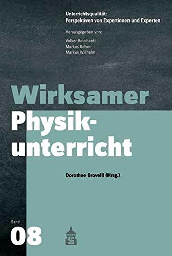 Wirksamer Physikunterricht (Unterrichtspraxis: Perspektiven von Expertinnen und Experten) (Unterrichtsqualität: Perspektiven von Expertinnen und Experten)