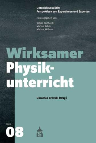 Wirksamer Physikunterricht (Unterrichtspraxis: Perspektiven von Expertinnen und Experten) (Unterrichtsqualität: Perspektiven von Expertinnen und Experten)