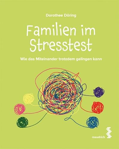 Familien im Stresstest: Wie das Miteinander trotzdem gelingen kann von facultas / maudrich
