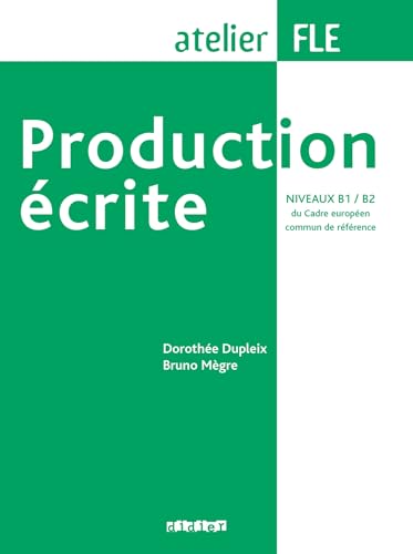 Production écrite - B1/B2: Übungsbuch
