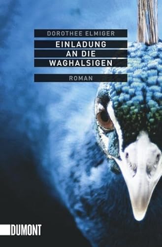 Einladung an die Waghalsigen: Roman (Taschenbücher) von DuMont Buchverlag