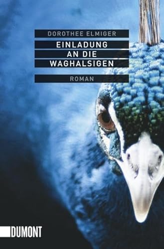 Einladung an die Waghalsigen: Roman (Taschenbücher)