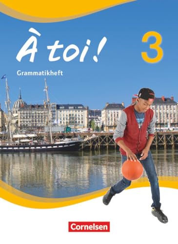 À toi ! - Vier- und fünfbändige Ausgabe 2012 - Band 3: Grammatikheft von Cornelsen Verlag GmbH