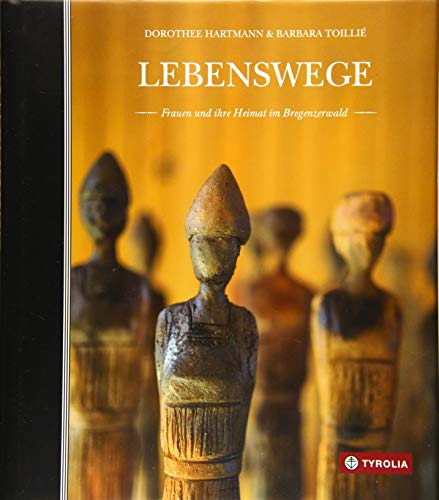 Lebenswege: Frauen und ihre Heimat im Bregenzerwald