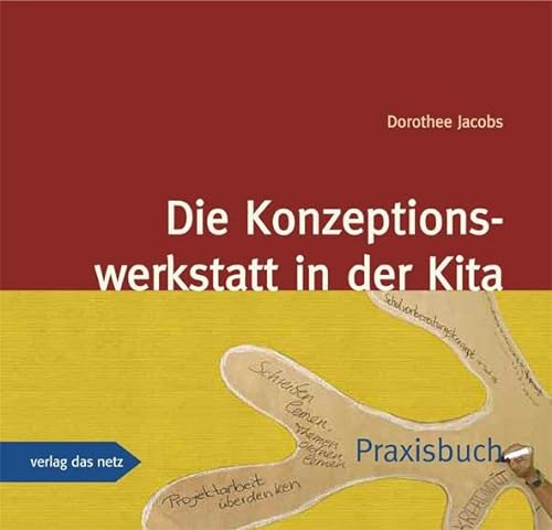 Die Konzeptionswerkstatt in der Kita: Praxisbuch von Verlag das netz