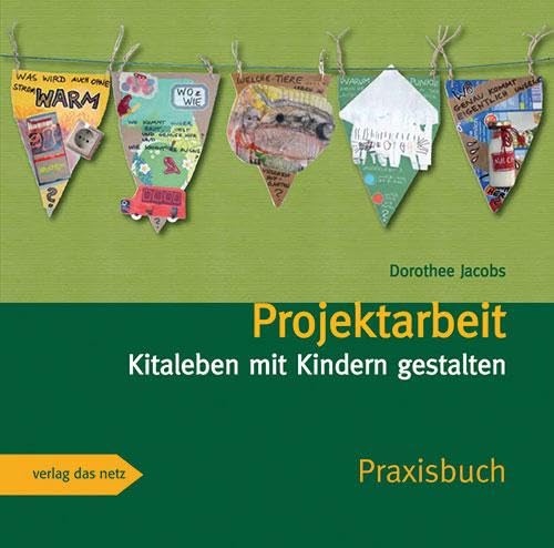 Projektarbeit: Kitaleben mit Kindern gestalten