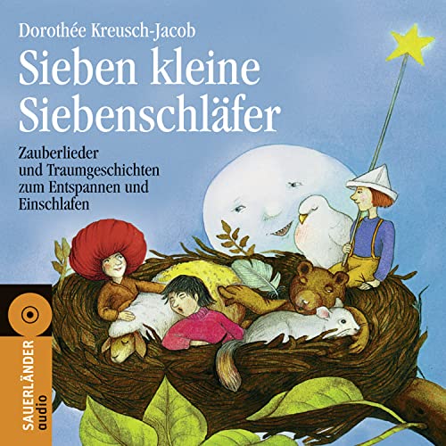 Sieben kleine Siebenschläfer: Zauberlieder und Traumgeschichten zum Entspannen und Einschlafen von Argon Sauerlnder Audio