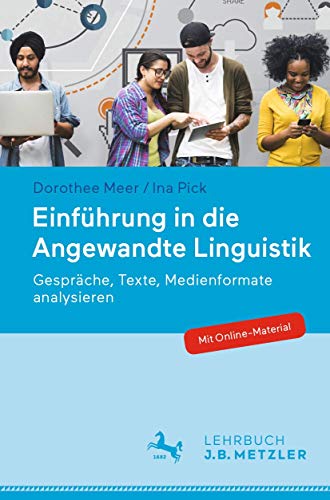 Einführung in die Angewandte Linguistik: Gespräche, Texte, Medienformate analysieren von J.B. Metzler