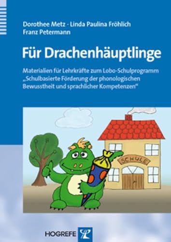 Für Drachenhäuptlinge: Materialien für Lehrkräfte zum Lobo-Schulprogramm »Schulbasierte Förderung der phonologischen Bewusstheit und sprachlicher Kompetenzen« Für Drachenhäuptlinge: Materialien für Lehrkräfte zum Lobo-Schulprogramm »Schulbasierte Förderung der phonologischen Bewusstheit und sprachlicher Kompetenzen«
