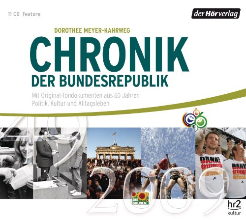 Chronik der Bundesrepublik: Mit Original-Tondokumenten aus 60 Jahren Politik, Kultur und Alltagsleben 1949-2009 Chronik der Bundesrepublik: Mit Original-Tondokumenten aus 60 Jahren Politik, Kultur und Alltagsleben 1949-2009