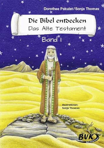 Die Bibel entdecken, Das Alte Testament Band I: 3. und 4. Klasse
