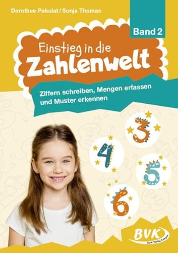 Einstieg in die Zahlenwelt Band 2: Ziffern schreiben, Mengen erfassen und Muster erkennen