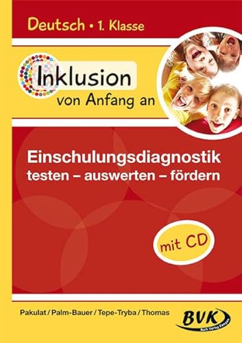 Inklusion von Anfang an: Deutsch - Einschulungsdiagnostik: testen - auswerten - fördern (Inkl. CD): testen – auswerten – fördern (inkl. Audio) von BVK Buch Verlag Kempen
