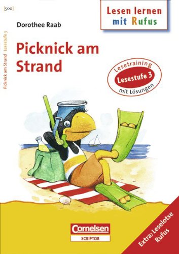 Dorothee Raab - Lesen lernen mit Rufus: Lesestufe 3 - Picknick am Strand: Band 500: Lesetraining. Arbeitsheft mit Lösungen. Extra: Leselotse Rufus von Cornelsen Verlag Scriptor