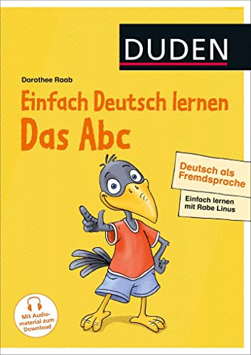 Einfach Deutsch lernen – Das Abc – Deutsch als Fremdsprache: Deutsch als Fremdsprache. Mit Audiomaterial zum Download für den Einstieg in das lateinische Alphabet (Einfach lernen mit Rabe Linus) von Duden
