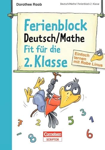 Einfach lernen mit Rabe Linus – Deutsch / Mathe Ferienblock 2. Klasse: Vorbereitung auf die 2. Klasse Einfach lernen mit Rabe Linus – Deutsch / Mathe Ferienblock 2. Klasse: Vorbereitung auf die 2. Klasse