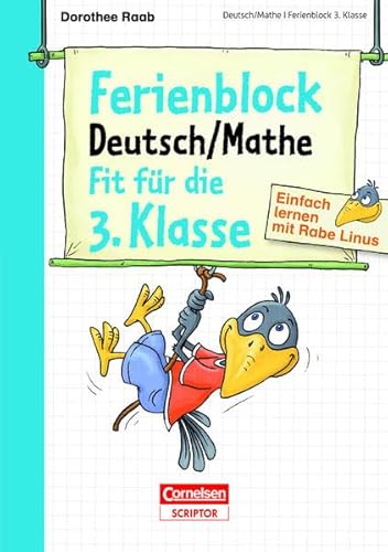 Einfach lernen mit Rabe Linus – Deutsch / Mathe Ferienblock 3. Klasse: Fit für die 3. Klasse Einfach lernen mit Rabe Linus – Deutsch / Mathe Ferienblock 3. Klasse: Fit für die 3. Klasse
