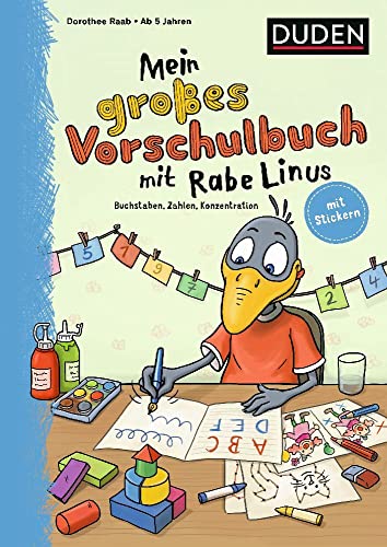 Mein großes Vorschulbuch mit Rabe Linus: Buchstaben, Zahlen, Konzentration: Mit Stickern (Mein großer Lernspaß mit Rabe Linus) von Duden