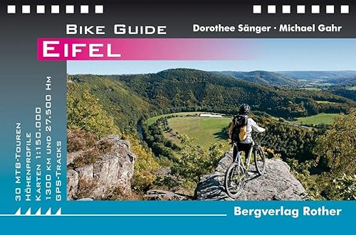 Bike Guide Eifel: 30 MTB-Touren. Mit GPS-Tracks (Rother Bike Guide)