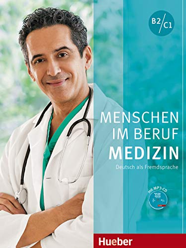 Menschen Im Beruf Medizin B2/C1 (2016): Deutsch als Fremdsprache / Kursbuch mit MP3-CD Menschen Im Beruf Medizin B2/C1 (2016): Deutsch als Fremdsprache / Kursbuch mit MP3-CD