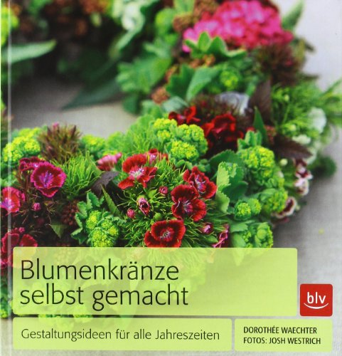 Blumenkränze selbst gemacht: Gestaltungsideen für alle Jahreszeiten