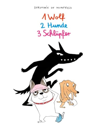 1 Wolf, 2 Hunde, 3 Schlüpfer (Die Hundebande)