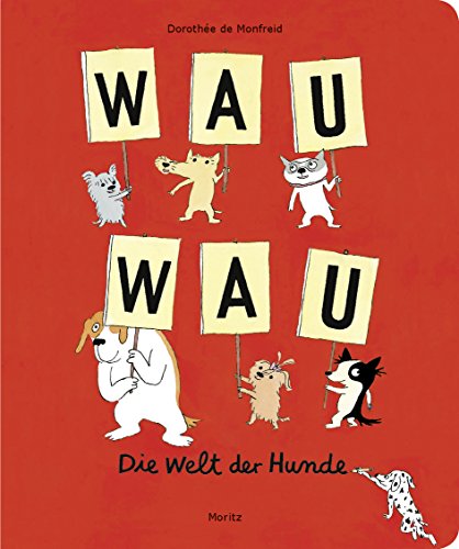 WAU WAU: Die Welt der Hunde. Ein Bildwörterbuch