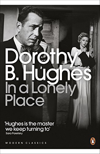 In a Lonely Place: Dorothy B. Hughes (Penguin Modern Classics)