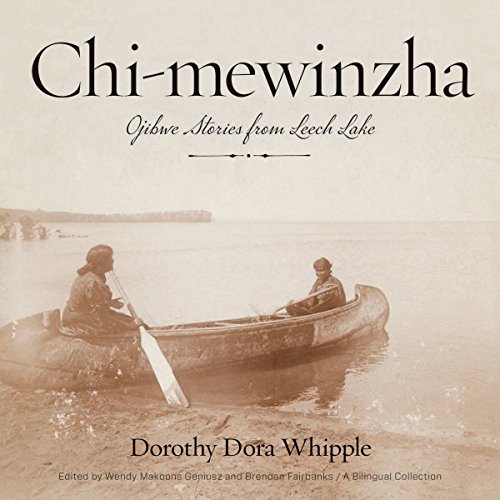 Chi-Mewinzha: Ojibwe Stories from Leech Lake