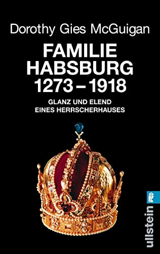 Familie Habsburg 1273-1918: Glanz und Elend eines Herrscherhauses (0)
