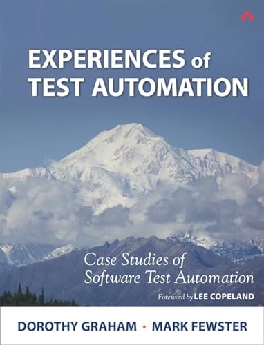 Experiences of Test Automation: Case Studies of Software Test Automation von Addison-Wesley Professional
