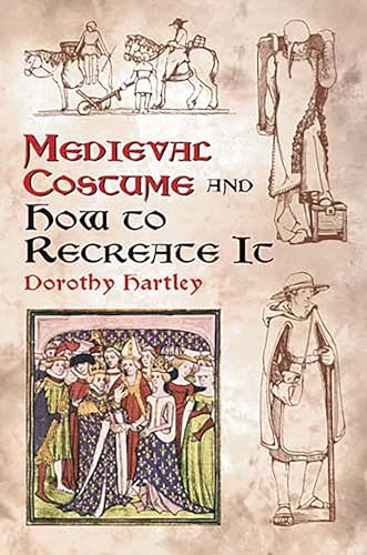 Medieval Costume and How to Recreate it (Dover Fashion and Costumes) von Dover Publications