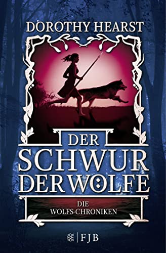 Der Schwur der Wölfe: Die Wolfs-Chroniken