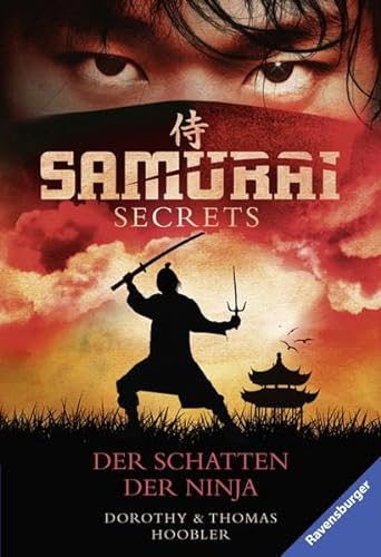 Samurai Secrets, Band 3: Der Schatten der Ninja (Ravensburger Taschenbücher)