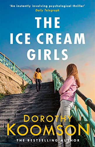 The Ice Cream Girls: a gripping psychological thriller from the bestselling author The Ice Cream Girls: a gripping psychological thriller from the bestselling author